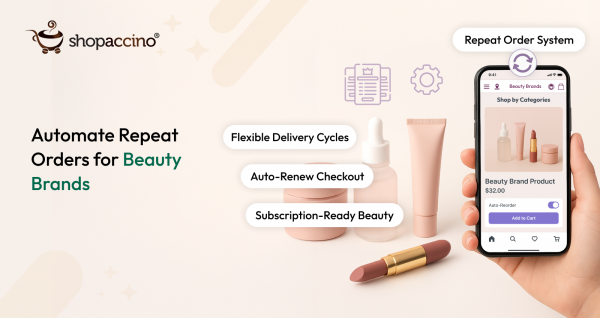 Automate Repeat Orders for Beauty Brands Using Shopaccino