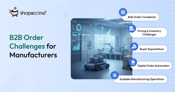 Key Challenges Manufacturers Face When Handling High-Volume B2B Orders
