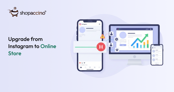 From Instagram Page to Full Ecommerce Store: When & Why to Upgrade